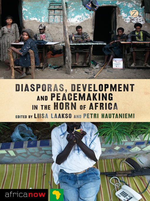 Title details for Diasporas, Development and Peacemaking in the Horn of Africa by Liisa Laakso - Available